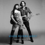 When Rivers Meet - Saving Grace