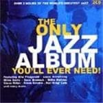 Only Jazz Album You'll Ever Need The