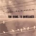 Tom Ovans - 15 Unreleased (CD)