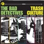 The Bad Detectives - Trash Culture (CD)