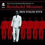 Ben Folds Five - Unauthorised Biography Of Reinhold Messner The