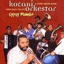 Koçani Orkestar, King Naat Veliov - Gypsy Mambo (CD)