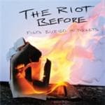 The Riot Before - Fists Buried In Pockets (CD)