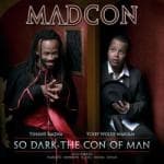 Madcon - So Dark The Con Of Man