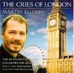 The Regimental Band Of The Coldstream Guards - Martin Ellerby - The Cries Of London