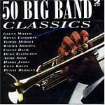 Various Artists - 50 Big Band Classics