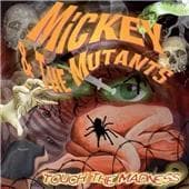 Mickey & The Mutants - Tocuh The Madness (CD)