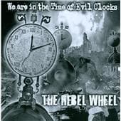 The Rebel Wheel - We Are In The Time Of Evil Clocks (CD)