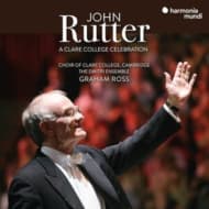 Choir Of Clare College Cambridge & Graham Ross - John Rutter: A Clare College Celebration (CD)