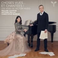 Pauline Courtin, Antoine Palloc & Christophe Barbier - Choses Vues... Et Chantées!: Les Voix De Victor Hugo (CD)