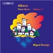 Miguel Baselga - Albéniz: Complete Piano Music Volume 8 (CD)