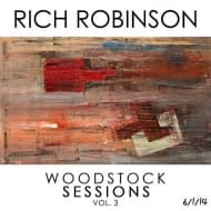 Rich Robinson - Woodstock Sessions Vol. 3 (6/1/14) (CD)