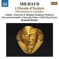 University Of Michigan Symphony Orchestra, UMS Choral Union, Kenneth Kiesler - Milhaud: L'Orestie D'Eschyle (The Oresteia Of Aeschylus) (3 CD)