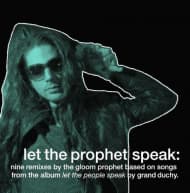 Grand Duchy, Gloom Prophet - Let The Prophet Speak: Nine Remixes By The Gloom Prophet Based On Songs From The Album Let The People Speak By Grand Duchy (LP)