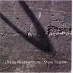 Steve Tilston - Life By Misadventure (CD)