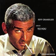 Jeff Chandler - Sings To You