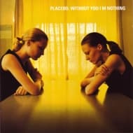 Placebo - Without You I'm Nothing
