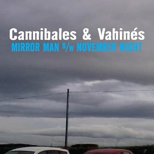 Cannibales & Vahinés - Mirror Man (7" Single)
