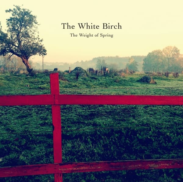 The White Birch - The Weight Of Spring (2 LP | CD)