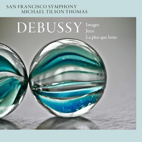 San Francisco Symphony, Michael Tilson Thomas - Debussy: Images, Jeux & La Plus Que Lente (SACD)
