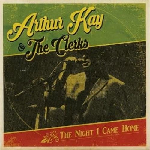Arthur Kay & The Clerks - The Night I Came Home (CD)