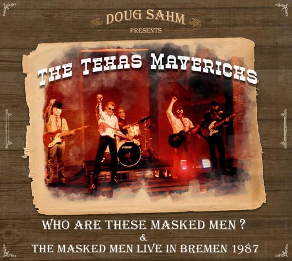 Dough Sham & The Texas Mavericks - Who Are These Masked Men? & The Masked Men Live In Bremen 1987 (2 CD)