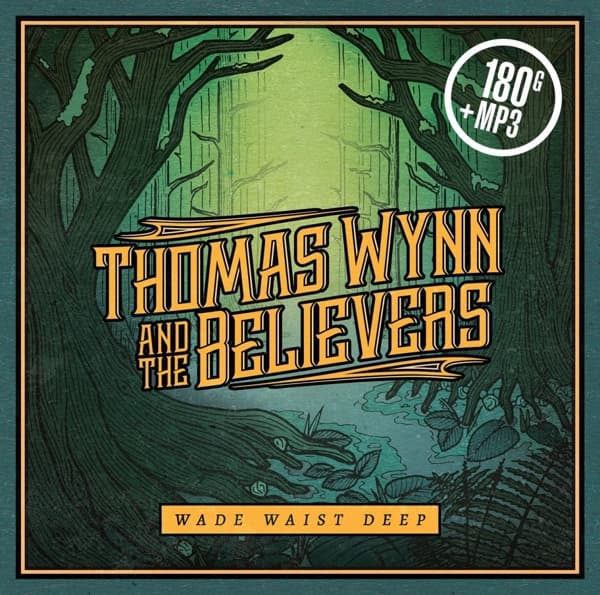 Thomas Wynn & The Believers - Wade Waist Deep (LP)