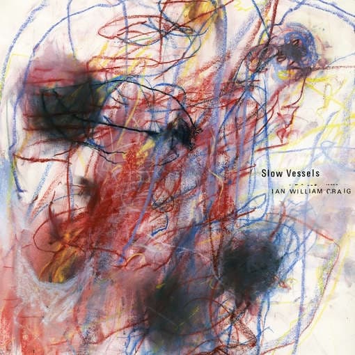 Ian William Craig - Slow Vessels (LP)