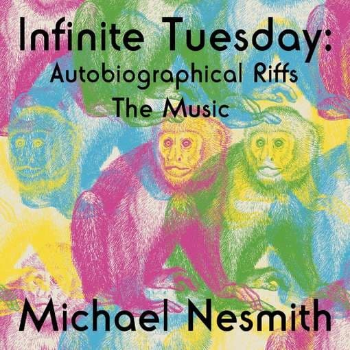 Michael Nesmith - Infinite Tuesday: Autobiograph