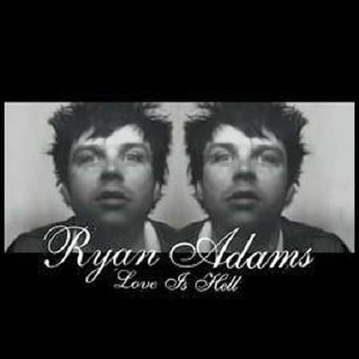 Ryan Adams - Love Is Hell