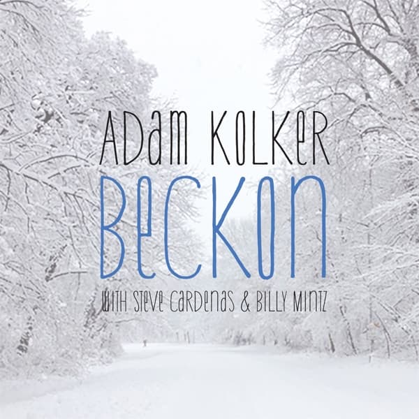 Adam Kolker With Steve Cardenas & Billy Mintz - Beckon (CD)