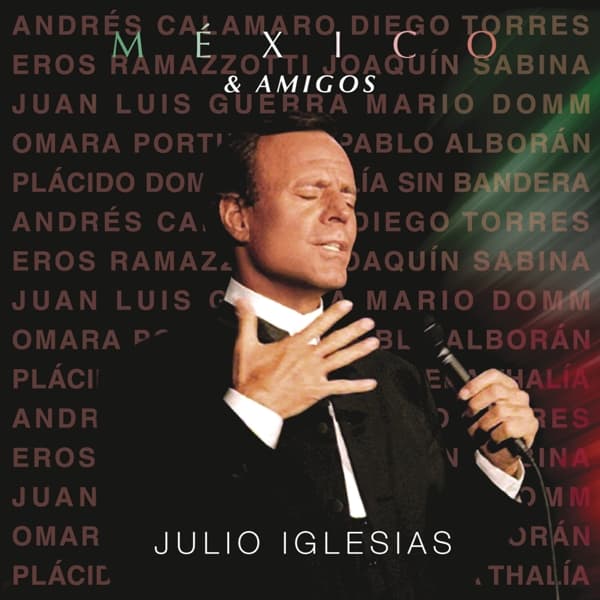 Julio Iglesias - Mexico & Amigos