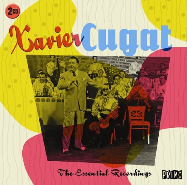 Xavier Cugat - The Essential Recordings (2 CD)