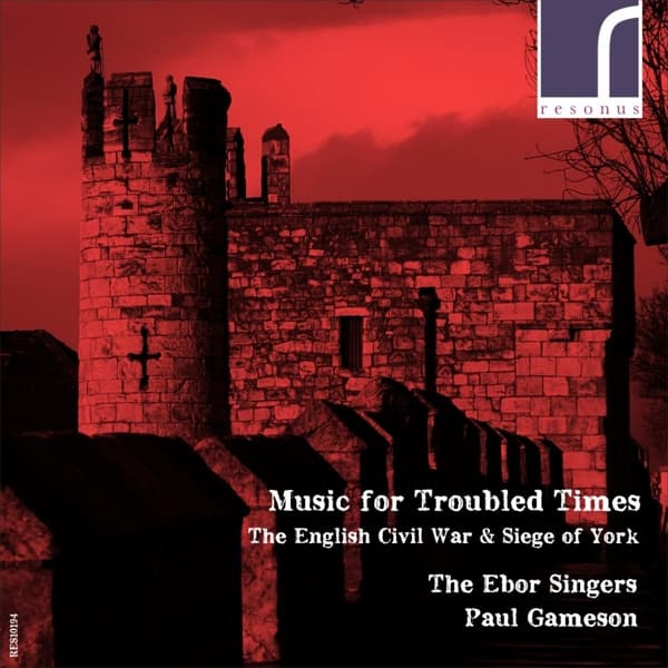 The Ebor Singers - Music For Troubled Times: The English Civil War & Siege Of York (CD)