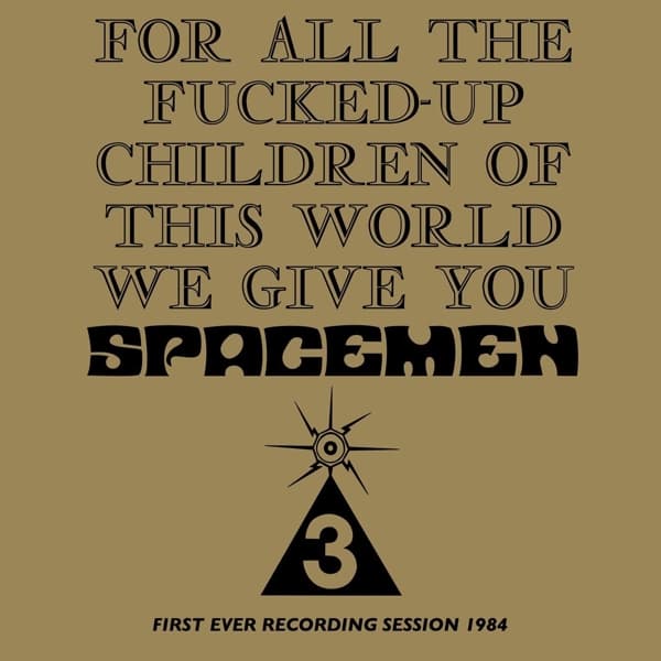 Spacemen 3 - For All The Fucked-Up Children Of This World We Give You Spacemen 3 (First Ever Recording Session, 1984) (CD)