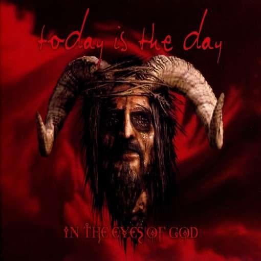 Today Is The Day - In The Eyes Of God