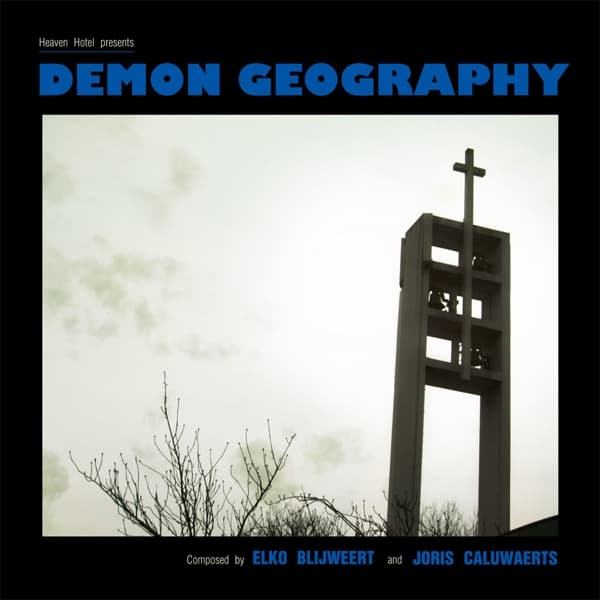 Elko Blijweert & Joris Caluwaerts - Demon Geography (LP)
