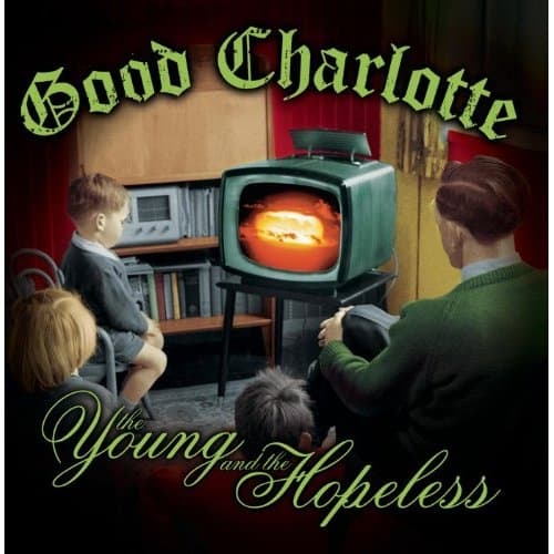 Good Charlotte - The Young And The Hopeless