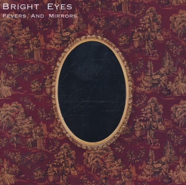 Bright Eyes - Fever & Mirrors
