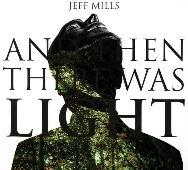 Jeff Mills - And Then There Was Light (CD)