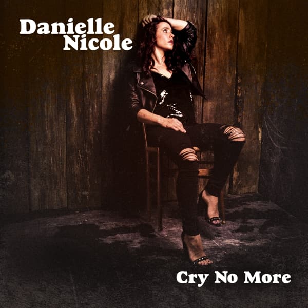 Danielle Nicole - Cry No More (CD)