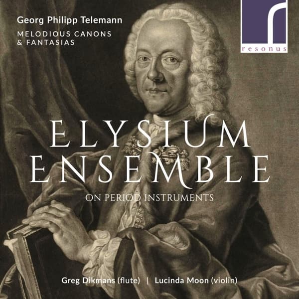 Elysium Ensemble, Greg Dikmans, Lucinda Moon - Telemann: Melodious Canons & Fantasias (CD)