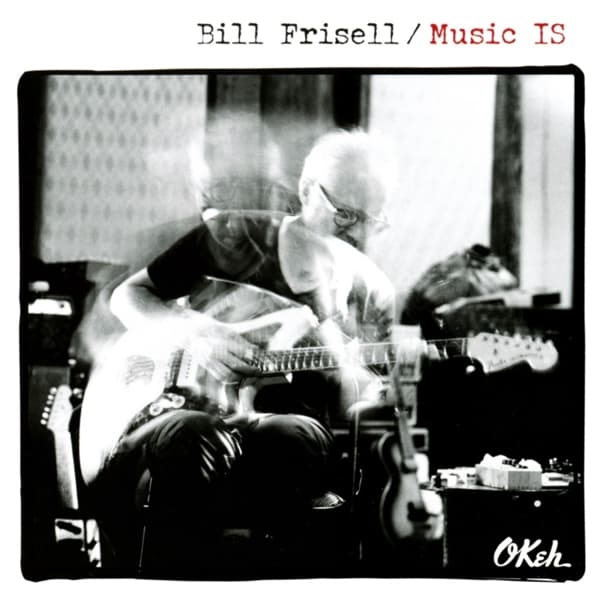 Bill Frisell - Music Is (CD)