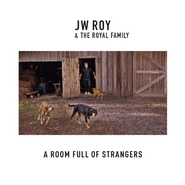 JW Roy & The Royal Family - A Room Full Of Strangers (CD)