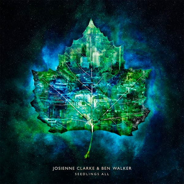 Josienne Clarke & Ben Walker - Seedlings All (CD | LP) (Limited Edition)