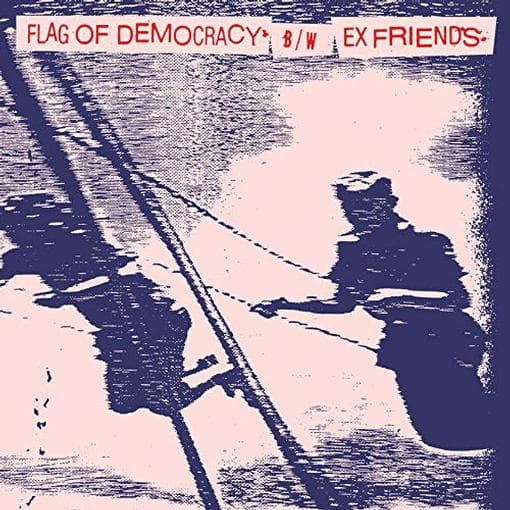 Flag Of Democracy & Ex Friends - Split (7" Single)