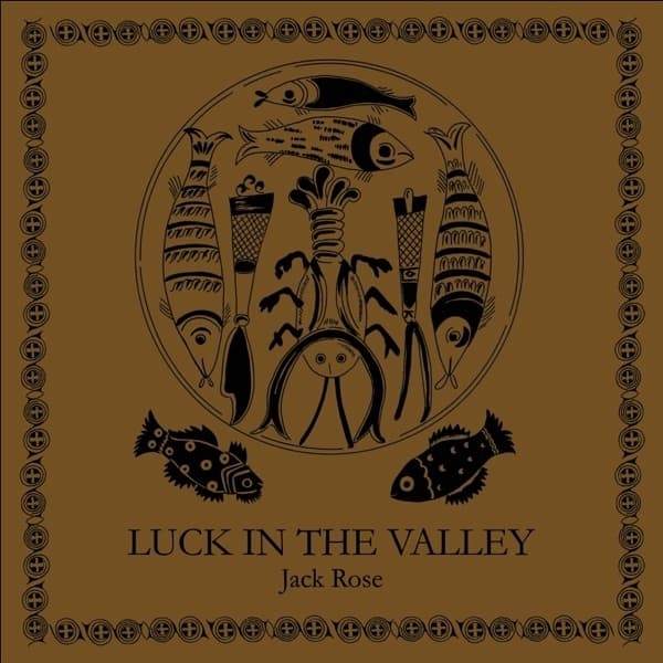 Jack Rose - Luck In The Valley (LP)