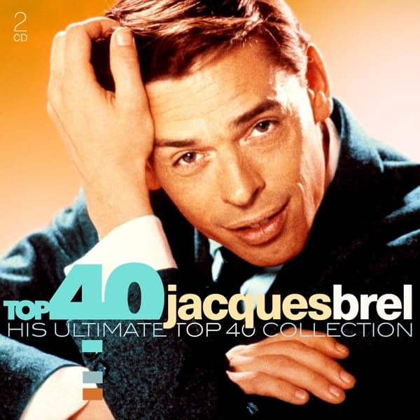 Jacques Brel - Top 40 -Jacques Brel - His Ultimate Top 40 -Collection (2 CD)