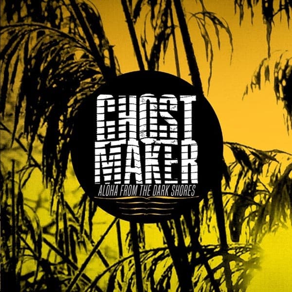 Ghostmaker - Aloha From The Dark Shores (CD)