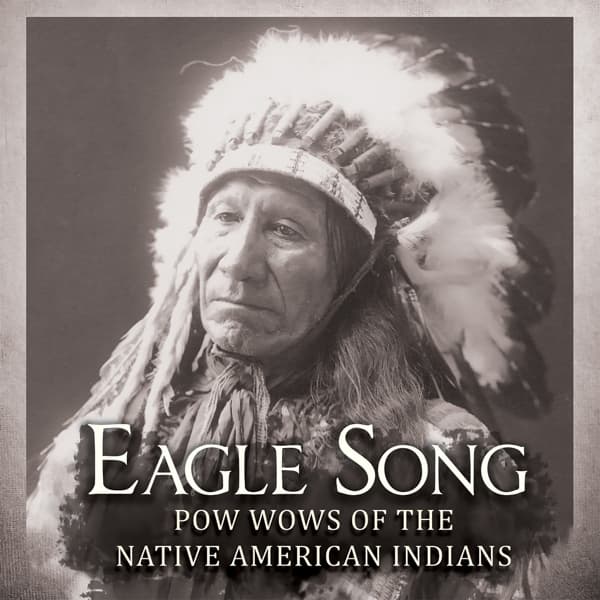 Various Artists - Eagle Song – Pow wows of the Native American Indians (CD)